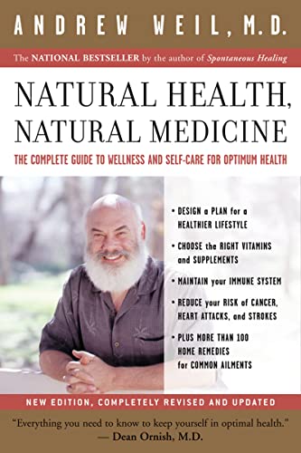 Natural Health, Natural Medicine: The Complete Guide to Wellness and Self-Care for Optimum Health von Mariner
